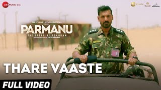 Thare Vaaste  Full Video  PARMANUThe Story Of Pokhran  John Abraham Divya Kumar Sachin  Jigar [upl. by Cheffetz]