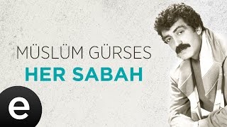 Her Sabah Müslüm Gürses Official Audio hersabah müslümgürses  Esen Müzik [upl. by Bass]