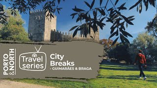 Porto amp North Travel Series  City Breaks Part I  Guimarães amp Braga [upl. by Mountfort773]