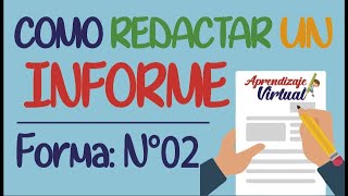 COMO REDACTAR UN INFORME  FORMA N°02  Aprendizaje Virtual [upl. by Enined]