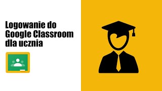 Logowanie do Google Classroom dla ucznia [upl. by Fruin]