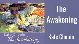 The Awakening by Kate Chopin  Full Audiobook [upl. by Jacinthe]