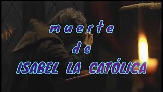 Muerte de Isabel la Católica [upl. by Alyel]