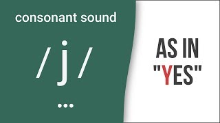 Consonant Sound  j  as in quotyesquot – American English Pronunciation [upl. by Herrle]