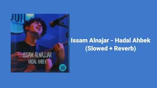 Issam Alnajjar  Hadal Ahbek  Slowed  Reverb  Tik Tok Version [upl. by Haskins]