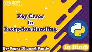 KeyError in Python 9  Exception Handling in Python  Python Tutorials in Hindi  SDP Guruji [upl. by Selestina]