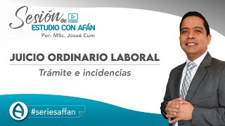 JUICIO ORDINARIO LABORAL  TRÁMITE E INCIDENCIAS [upl. by Enois]