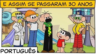 E assim se passaram 30 anos  Turma da Mônica [upl. by Jael525]