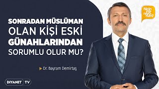 Sonradan Müslüman Olan Kişi Eski Günahlarından Sorumlu Olur mu  Dr Bayram Demirtaş [upl. by Gerita185]