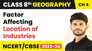 Factor Affecting Location of Industries  Industries  Class 8 Geography  202324 [upl. by Carmela]