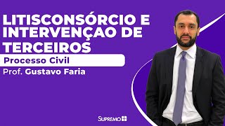 Litisconsórcio e Intervenção de Terceiros  Processo Civil  Prof Gustavo Faria [upl. by Edea]