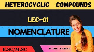 Nomenclature of Heterocyclic Compounds introduction to Heterocyclic Compounds [upl. by Antoni]