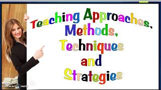 Teaching Approaches Methods Techniques and Strategies [upl. by Haberman]