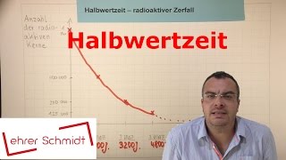 Halbwertzeit  radioaktiver Zerfall  Physik  Atomphysik  Lehrerschmidt [upl. by Abra]