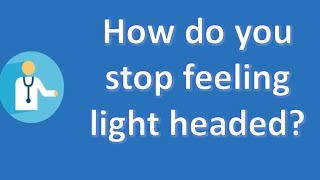 How do you stop feeling light headed   Better Health Channel [upl. by Leddy]