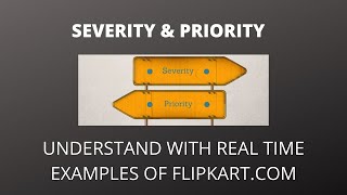 Severity Vs Priority Difference between them Real Time Examples Explanation Interview Questions [upl. by Renfred]