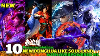 10 New Chinese Anime Donghua Like Soul Land Douluo Dalu  New Anime series Like Soul Land [upl. by Trinee]