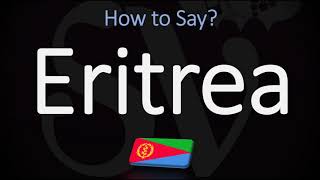 How to Pronounce Eritrea CORRECTLY [upl. by Nylyahs]