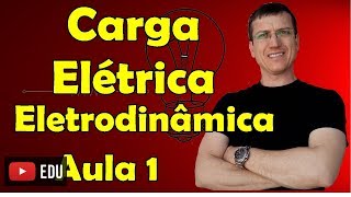 Carga Elétrica  Eletrodinâmica  Aula 1  Prof Marcelo Boaro [upl. by Larrabee]