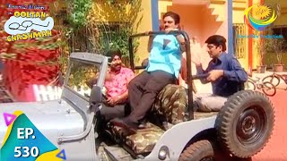 Taarak Mehta Ka Ooltah Chashmah  Episode 530  Full Episode [upl. by Zebaj]