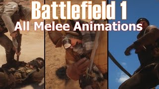 Battlefield 1 All Melee Animations All Perspectives Bayonets [upl. by Leckie]