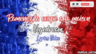 Ramenez la coupe a la maison  Vegedream Lyrics Video  French [upl. by Sheline203]