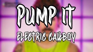 Electric Callboy  PUMP IT Lyrics Video [upl. by Yknip]