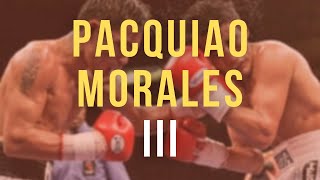 PACQUIAO vs MORALES 3  THE GRAND FINALE [upl. by Daugherty]