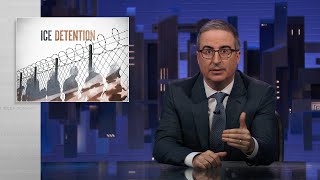 ICE Detention Last Week Tonight with John Oliver HBO [upl. by Nagorb]