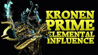 Warframe  Elemental Influence  Kronen Prime [upl. by Essined244]