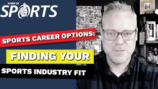 Sports Career Options Finding Your Sports Industry Fit [upl. by Odie804]