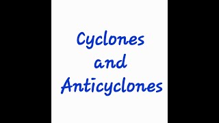 Cyclones and Anticyclones [upl. by Son]