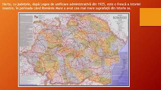 Harta România Mare 1928  după legea unificării administrative din anul 1925 cu un scurt istoric [upl. by Aihsekat]