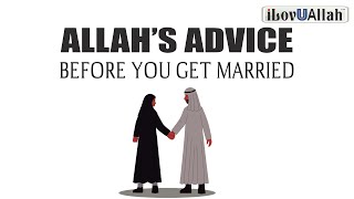 ALLAHS ADVICE BEFORE YOU GET MARRIED [upl. by Mackenie53]