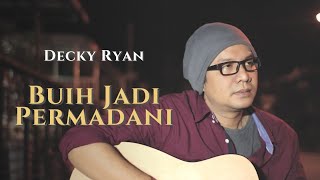 BUIH JADI PERMADANI  EXIST COVER BY DECKY RYAN  SLOW ROCK AKUSTIK KENANGAN [upl. by Enilrad666]