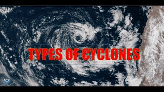 TYPES OF CYCLONES [upl. by Esiocnarf441]