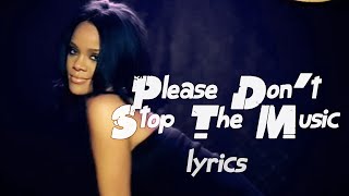 Rihanna  Dont Stop The Music LYRICS [upl. by Naujit338]