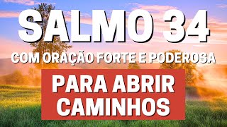 SALMO 34  Para Abrir Caminhoscom Oração Forte e Poderosa [upl. by Otreblon]