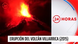 La erupción del volcán Villarrica desde el principio  24 Horas TVN Chile [upl. by Mullen]