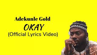 Adekunle Gold Okay OFFICIAL LYRICS VIDEO [upl. by Onairelav]