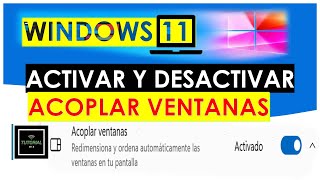 Como activar y desactivar la función ACOPLAR VENTANAS 👉 Windows 11 [upl. by Scrope]