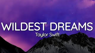 Taylor Swift  Wildest Dreams Lyrics Taylor’s Version [upl. by Nnyllaf64]