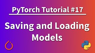 PyTorch Tutorial 17  Saving and Loading Models [upl. by Ajak]