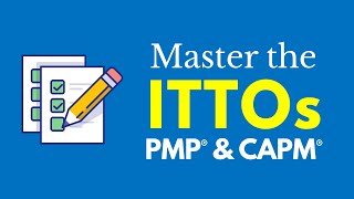 Master the ITTOs for the PMP® amp CAPM® Exams 6th Edition [upl. by Skiest]