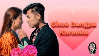 KARAOKE Choe DhangpaSonam TopdenBhutan song 2020 [upl. by Aday]