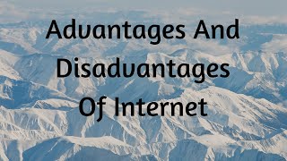 Advantages And Disadvantages Of Internet [upl. by Sire275]