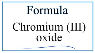 How to Write the Formula for Chromium III oxide [upl. by Virgin]