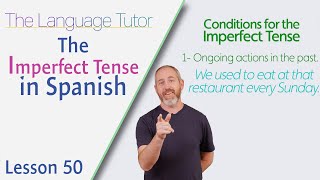 Mastering the Imperfect Tense in Spanish  The Language Tutor Lesson 50 [upl. by Aynotan119]