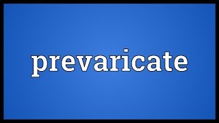 Prevaricate Meaning [upl. by Nivrae]