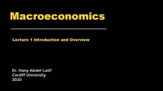 Macroeconomics Lecture 1 Introduction and Overview [upl. by Ayortal690]